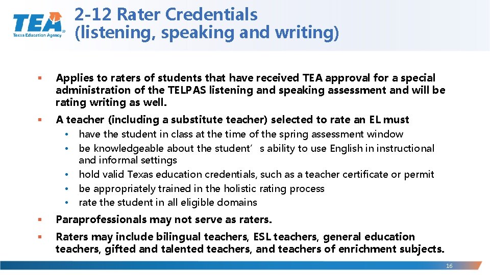 2 -12 Rater Credentials (listening, speaking and writing) § Applies to raters of students