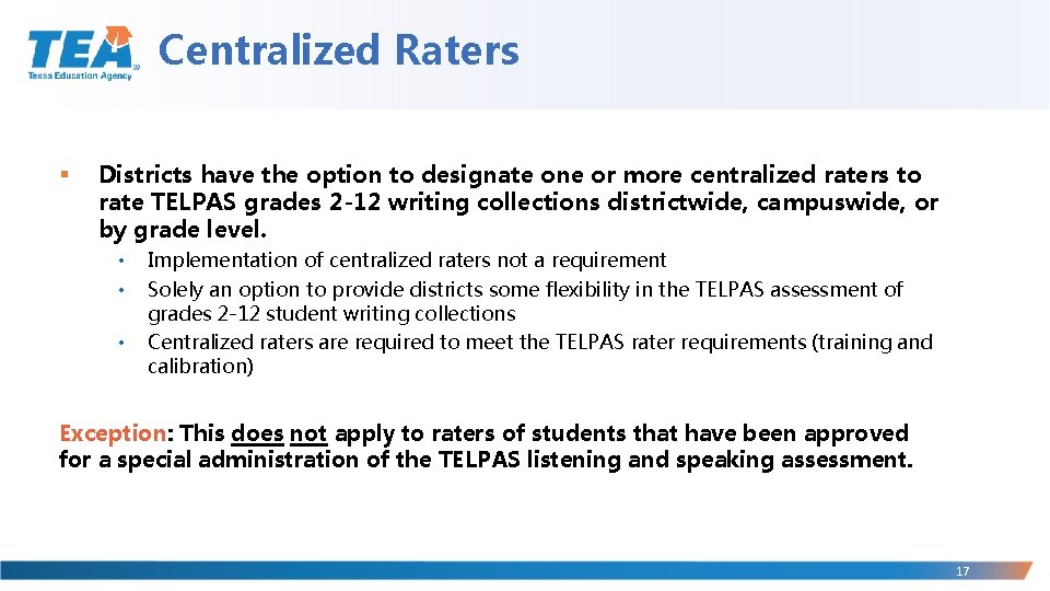 Centralized Raters § Districts have the option to designate one or more centralized raters