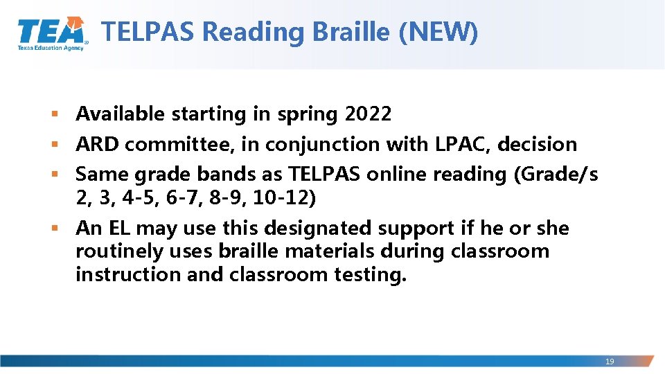 TELPAS Reading Braille (NEW) § Available starting in spring 2022 § ARD committee, in