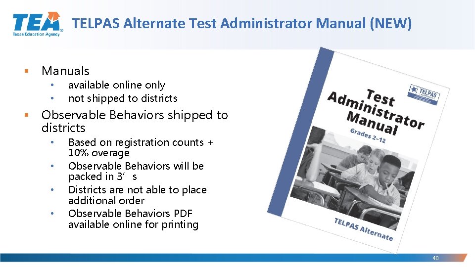 TELPAS Alternate Test Administrator Manual (NEW) § Manuals • • § available online only