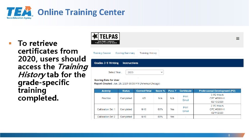 Online Training Center § To retrieve certificates from 2020, users should access the Training