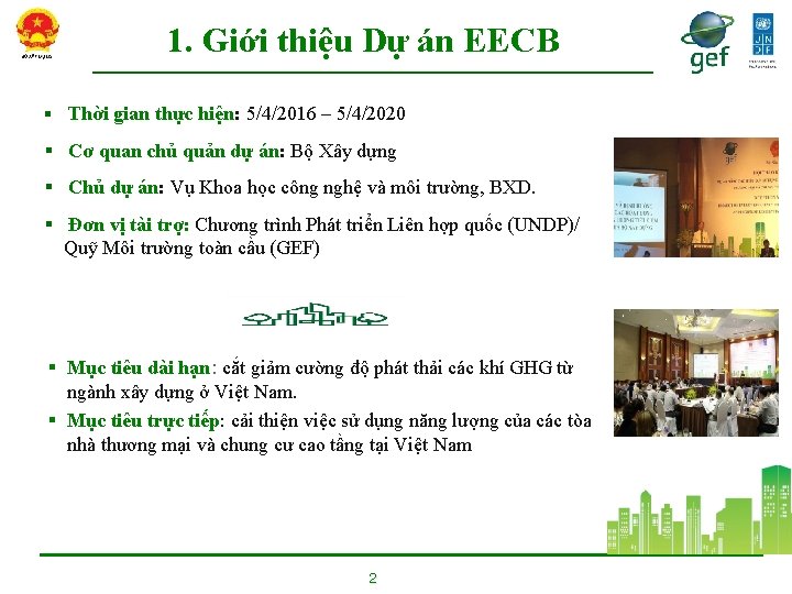 1. Giới thiệu Dự án EECB § Thời gian thực hiện: 5/4/2016 – 5/4/2020