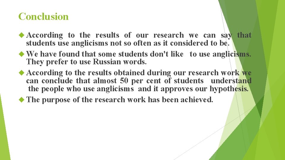 Conclusion According to the results of our research we can say that students use