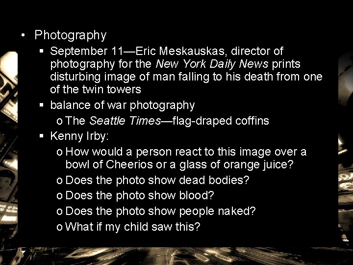  • Photography § September 11—Eric Meskauskas, director of photography for the New York