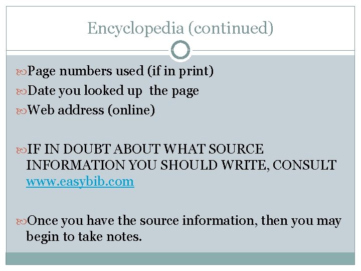 Encyclopedia (continued) Page numbers used (if in print) Date you looked up the page Encyclopedia (continued) Page numbers used (if in print) Date you looked up the page