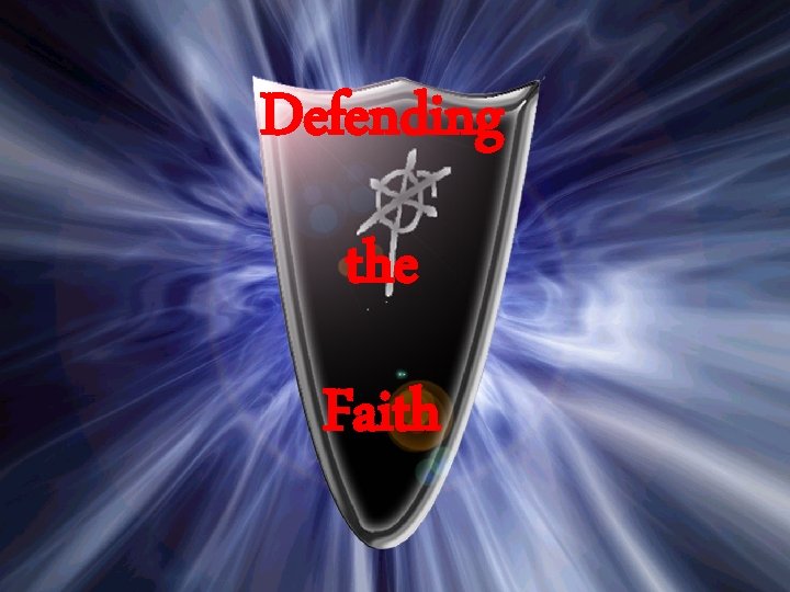 Defending the Faith 