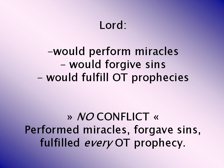 Lord: -would perform miracles - would forgive sins - would fulfill OT prophecies »