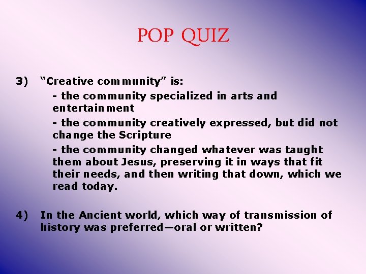 POP QUIZ 3) “Creative community” is: - the community specialized in arts and entertainment