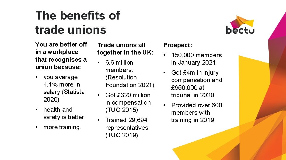 The benefits of trade unions You are better off in a workplace that recognises