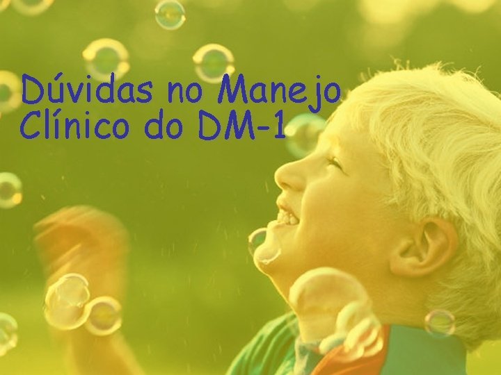 Dúvidas no Manejo Clínico do DM-1 