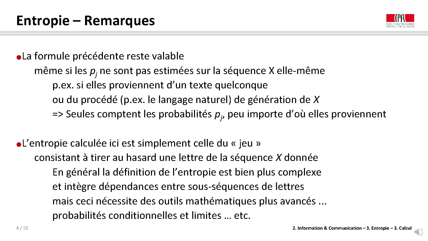 Entropie – Remarques La formule précédente reste valable même si les pj ne sont