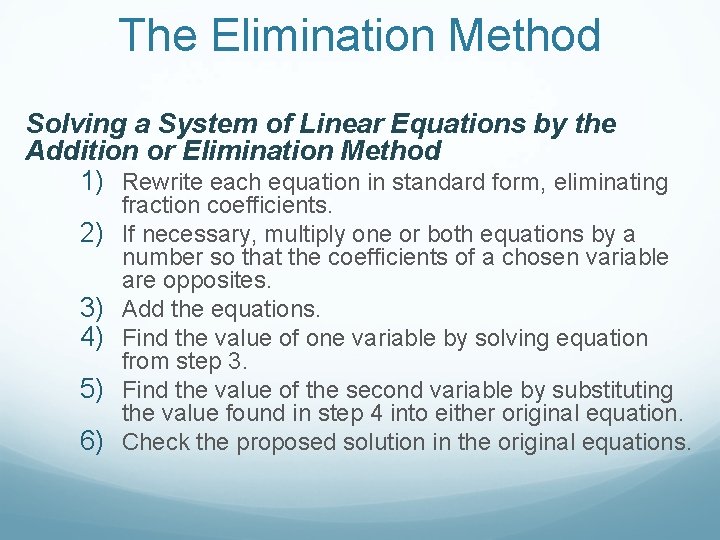 The Elimination Method Solving a System of Linear Equations by the Addition or Elimination