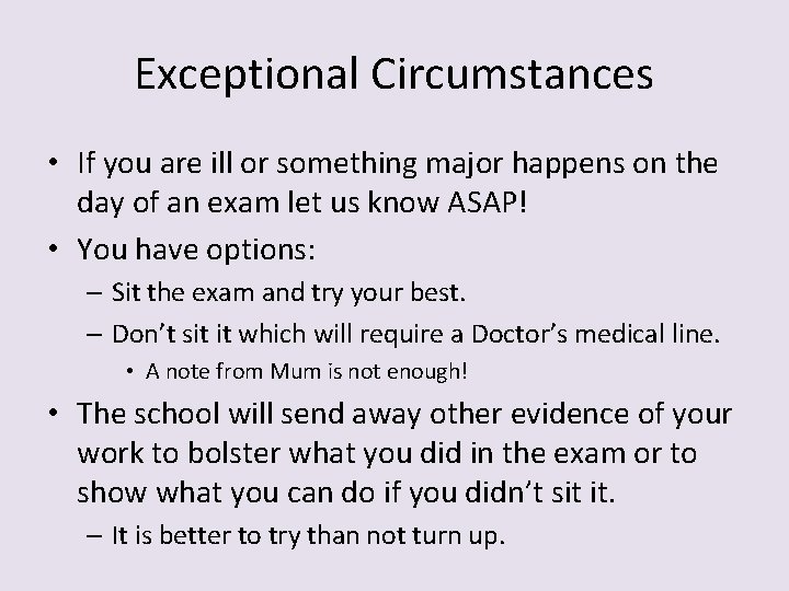 Exceptional Circumstances • If you are ill or something major happens on the day