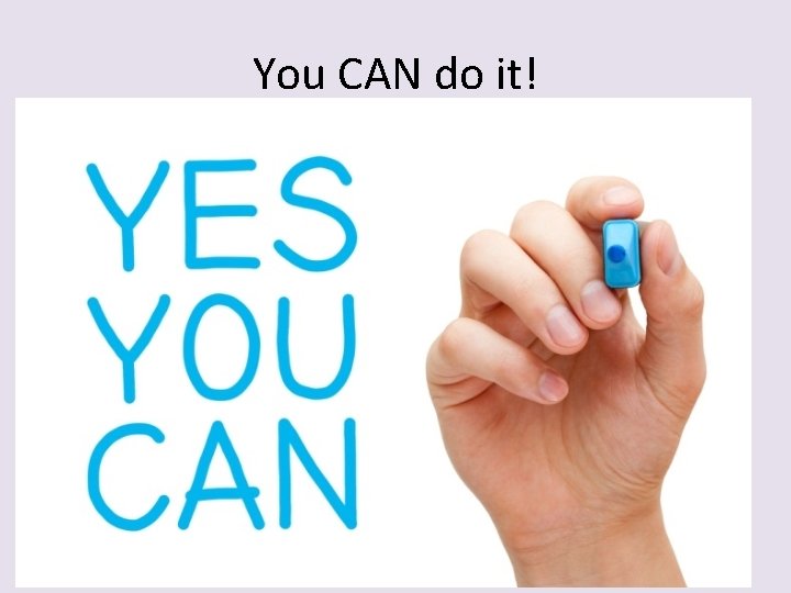 You CAN do it! 