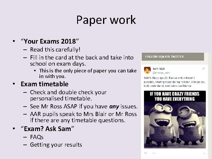 Paper work • “Your Exams 2018” – Read this carefully! – Fill in the