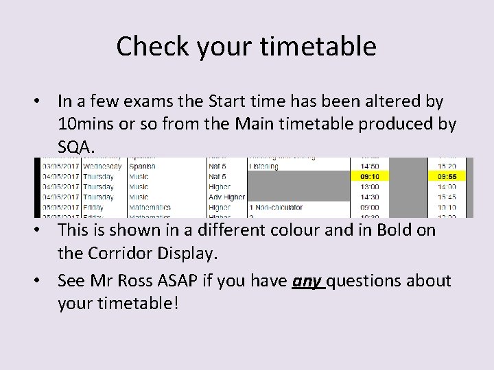 Check your timetable • In a few exams the Start time has been altered