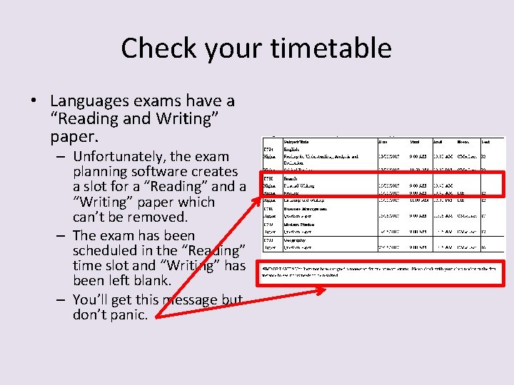 Check your timetable • Languages exams have a “Reading and Writing” paper. – Unfortunately,