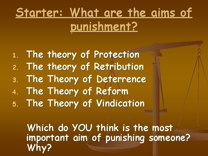 Starter: What are the aims of punishment? 1. 2. 3. 4. 5. The The