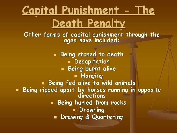 Capital Punishment - The Death Penalty Other forms of capital punishment through the ages