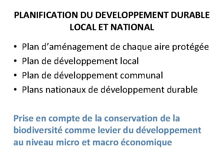 PLANIFICATION DU DEVELOPPEMENT DURABLE LOCAL ET NATIONAL • • Plan d’aménagement de chaque aire