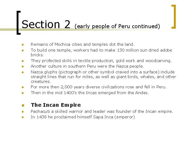 Section 2 (early people of Peru continued) n Remains of Mochica cities and temples
