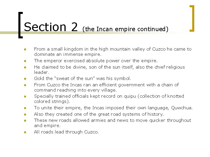 Section 2 n n n n n (the Incan empire continued) From a small