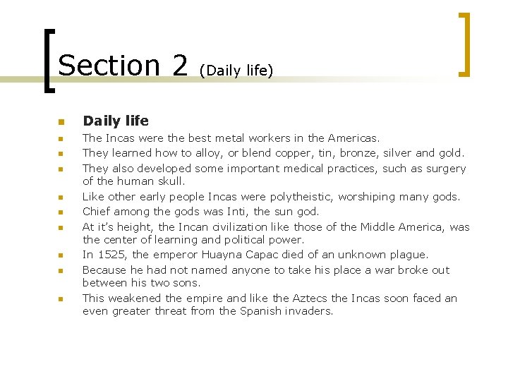 Section 2 n n n n n (Daily life) Daily life The Incas were