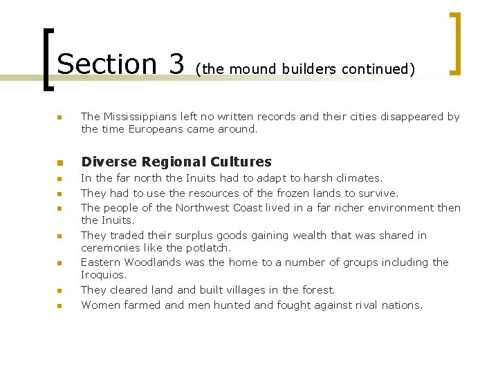 Section 3 n n n n n (the mound builders continued) The Mississippians left