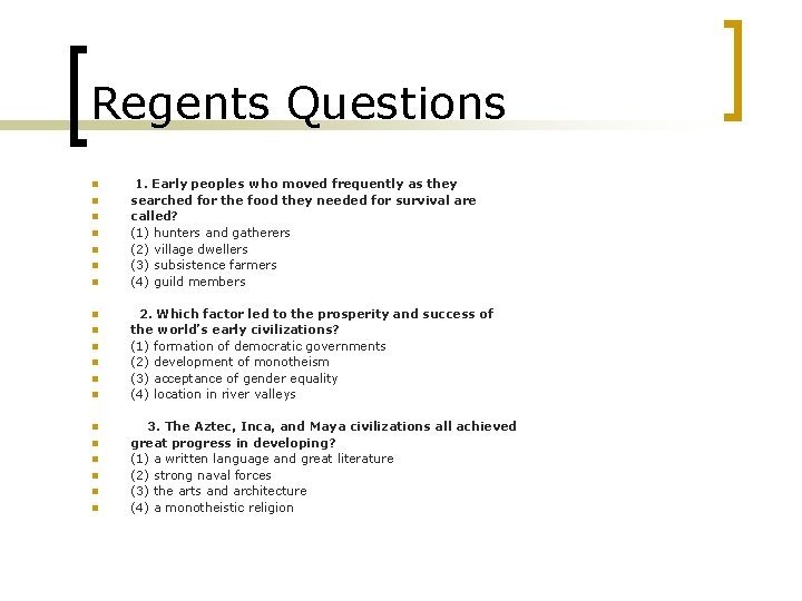 Regents Questions n n n n n 1. Early peoples who moved frequently as