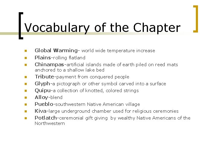 Vocabulary of the Chapter n n n Global Warming- world wide temperature increase Plains-rolling