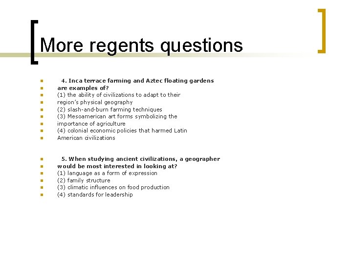 More regents questions n n n n 4. Inca terrace farming and Aztec floating