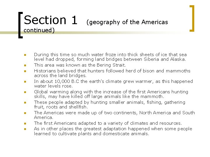 Section 1 (geography of the Americas continued) n n n n n During this