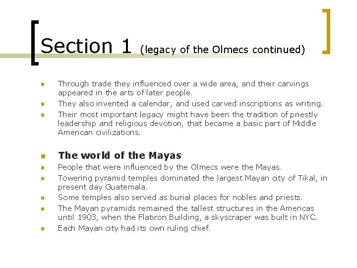 Section 1 n n n n n (legacy of the Olmecs continued) Through trade