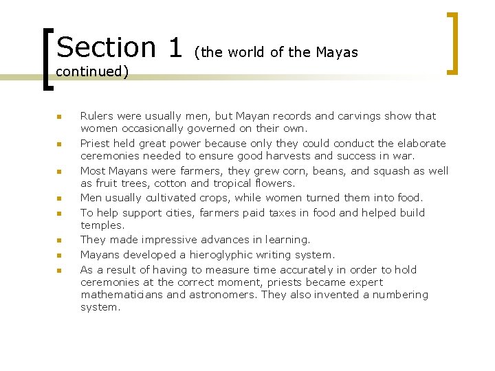 Section 1 (the world of the Mayas continued) n n n n Rulers were