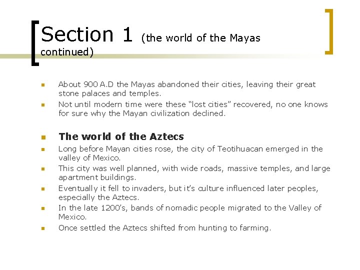 Section 1 (the world of the Mayas continued) n n n n About 900