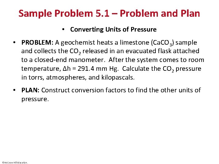 Sample Problem 5. 1 – Problem and Plan • Converting Units of Pressure •