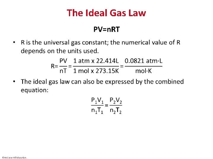 The Ideal Gas Law • ©Mc. Graw-Hill Education. 