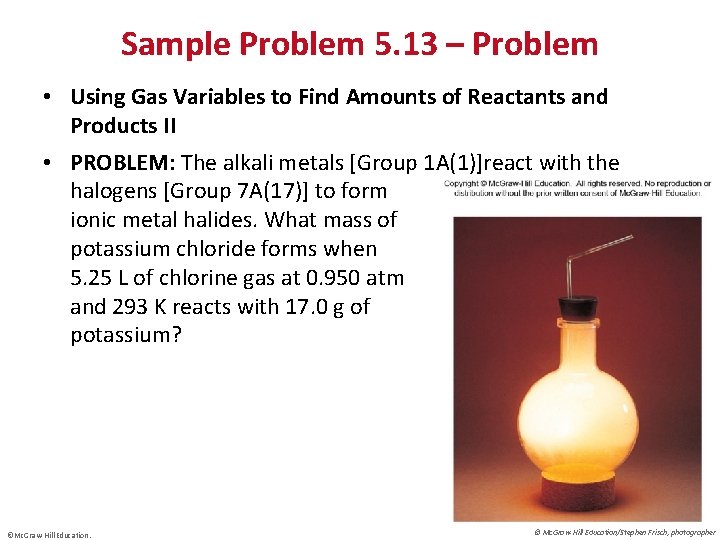 Sample Problem 5. 13 – Problem • Using Gas Variables to Find Amounts of