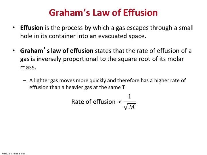 Graham’s Law of Effusion • ©Mc. Graw-Hill Education. 