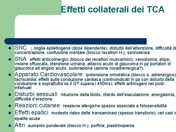 Effetti collaterali dei TCA l SNC l SNA l Apparato Cardiovascolare l Disturbi sessuali