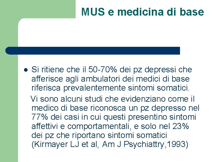 MUS e medicina di base l Si ritiene che il 50 -70% dei pz