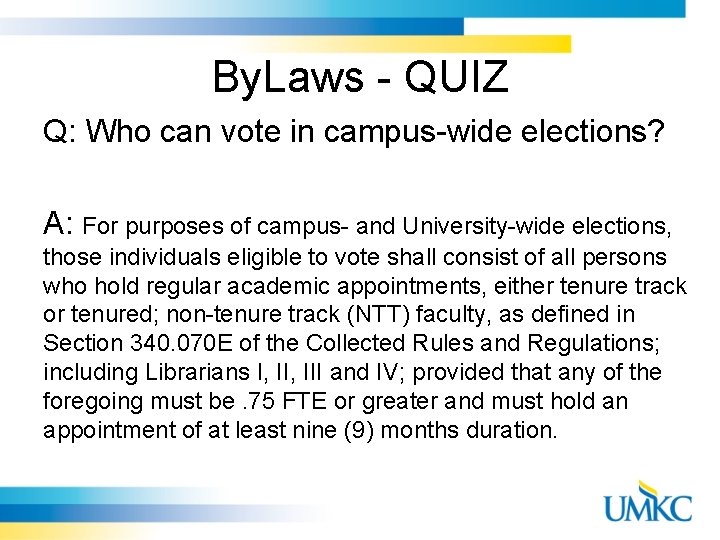 By. Laws - QUIZ Q: Who can vote in campus-wide elections? A: For purposes