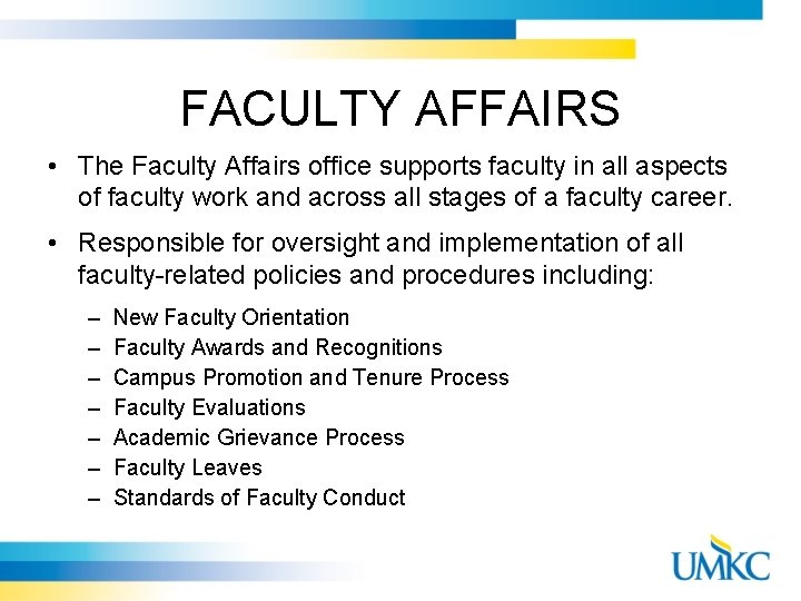 FACULTY AFFAIRS • The Faculty Affairs office supports faculty in all aspects of faculty