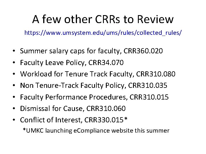 A few other CRRs to Review https: //www. umsystem. edu/ums/rules/collected_rules/ • • Summer salary