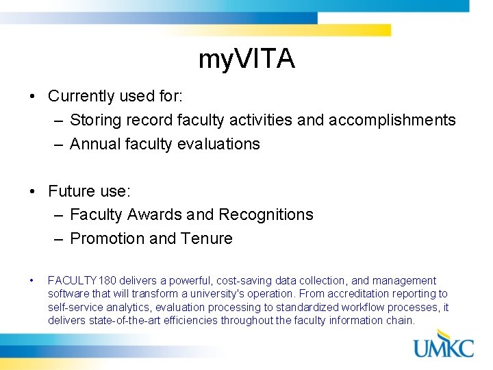 my. VITA • Currently used for: – Storing record faculty activities and accomplishments –