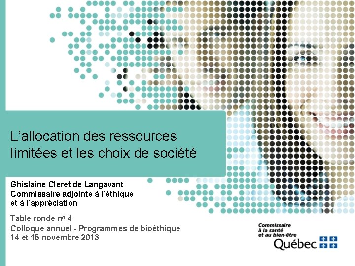 L’allocation des ressources limitées et les choix de société Ghislaine Cleret de Langavant Commissaire