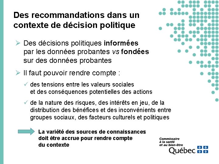 Des recommandations dans un contexte de décision politique Ø Des décisions politiques informées par