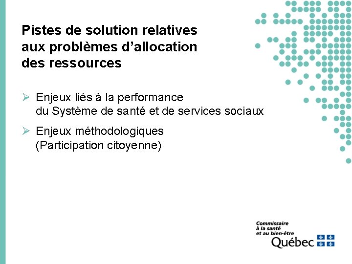 Pistes de solution relatives aux problèmes d’allocation des ressources Ø Enjeux liés à la