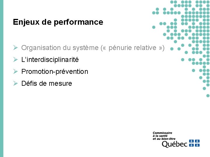 Enjeux de performance Ø Organisation du système ( « pénurie relative » ) Ø