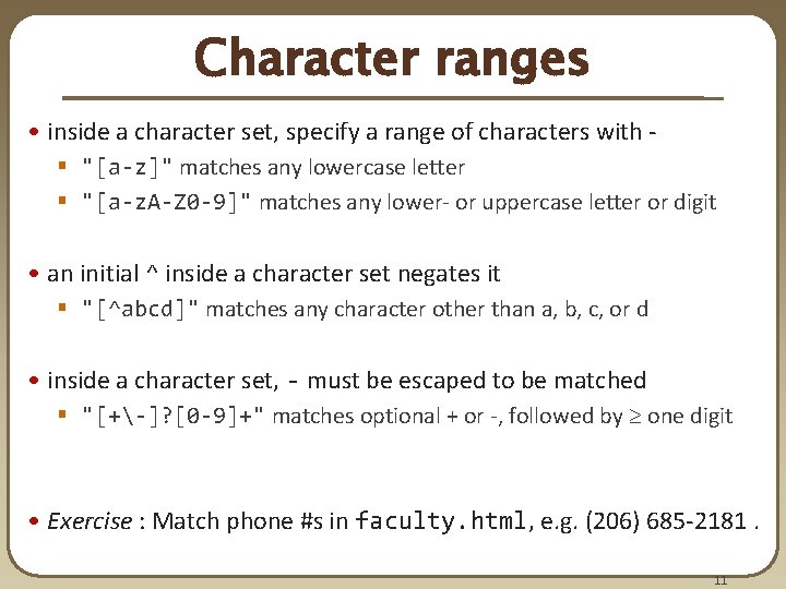 Character ranges • inside a character set, specify a range of characters with §